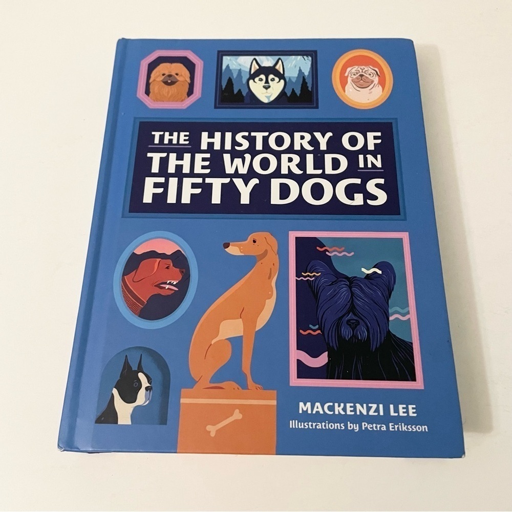 The History of the World in Fifty Dogs Mackenzi Lee